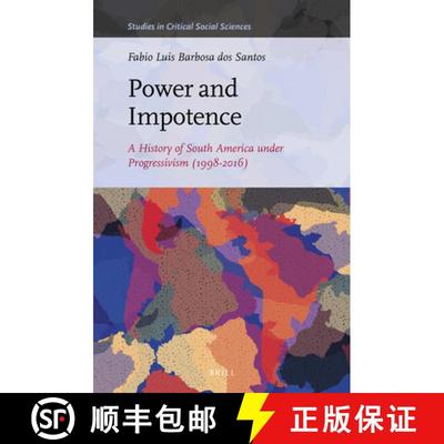 预订 Power and Impotence: A History of South America Under Progressivism (1998-2016) [9789004378209]