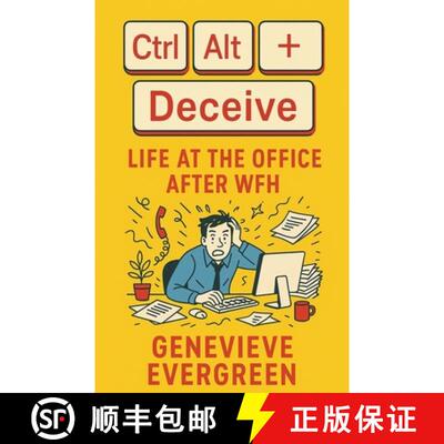 【3-4周达】Ctrl + Alt + Deceive: Life at the Office After WFH [9798230620013]