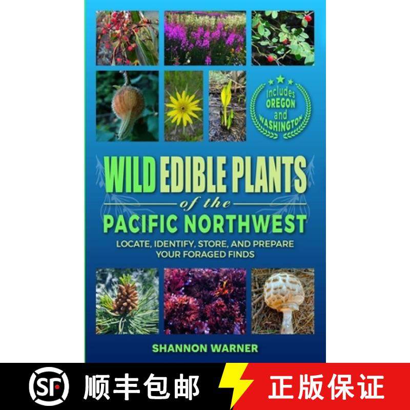 【3-4周达】Wild Edible Plants of the Pacific Northwest: Locate, Identify, Store, and Prepare Your For... [9798330202294]