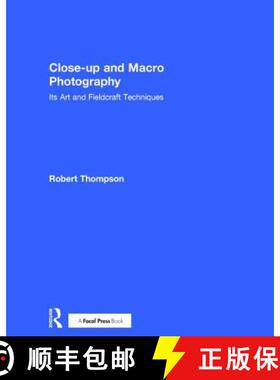 【3-4周达】Close-Up and Macro Photography: Its Art and Fieldcraft Techniques [9781138658462]