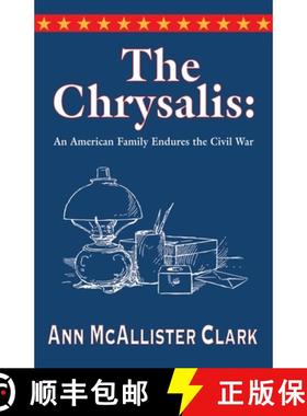 【3-4周达】The Chrysalis: An American Family Endures the Civil War [9781647190361]