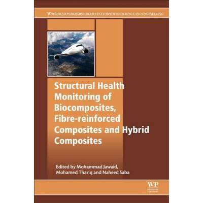 【4周达】Structural Health Monitoring of Biocomposites, Fibre-Reinforced Composites and Hybrid Compos... [9780081022917]