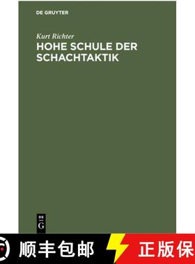 预订 Hohe Schule Der Schachtaktik: Ein Lehrbuch an Hand Von 623 Kurzpartien [9783112300282]