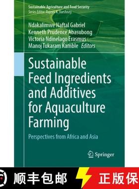 【3-4周达】Sustainable Feed Ingredients and Additives for Aquaculture Farming : Perspectives from Afr... [9789819742783]