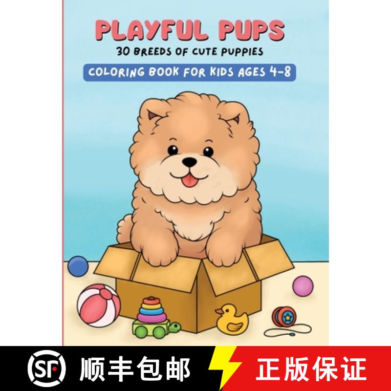 【3-4周达】Playful Pups, 30 Breeds of Cute Puppies: Coloring Book for Kids Ages 4-8 [9798330295159]