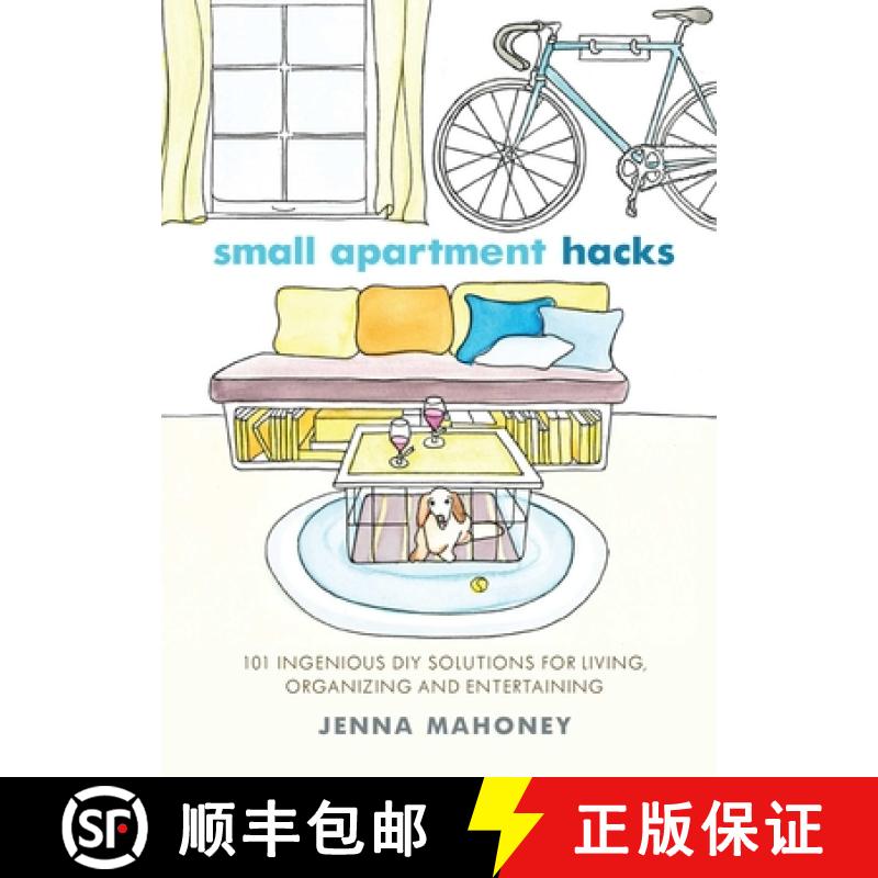 【3-4周达】Small Apartment Hacks: 101 Ingenious DIY Solutions for Living, Organizing, and Entertaining [9781646043033]