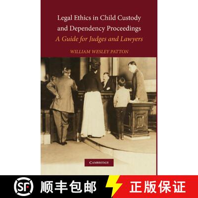 【3-4周达】Legal Ethics in Child Custody and Dependency Proceedings: A Guide for Judges and Lawyers [9781107407510]