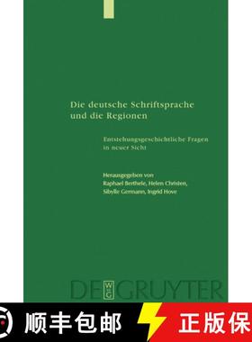 预订 Die Deutsche Schriftsprache Und Die Regionen: Entstehungsgeschichtliche Fragen in Neuer Sicht [9783110174977]