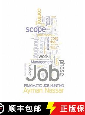预订 Pragmatic Job Hunting: Using Project Management Concepts to Improve Job Hunting Efficiencies [9780982368541]