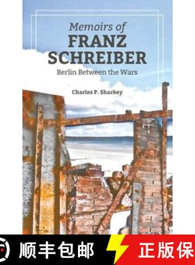 【3-4周达】Memoirs of Franz Schreiber: Berlin Between the Wars [9781901514643]