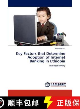 预订 Key Factors that Determine Adoption of Internet Banking in Ethiopia [9783659190131]