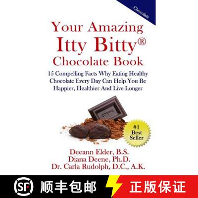 【3-4周达】Your Amazing Itty Bitty Chocolate Book: 15 Compelling Facts Why Eating Healthy Chocolate E... [9780999221143]