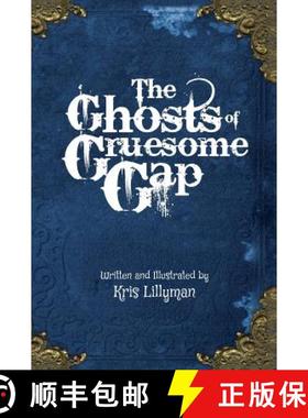 预订 The Ghosts Of Gruesome Gap (Hard Cover): A Humorously Haunted History [9781909250420]