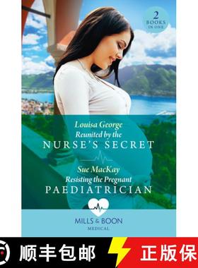 【3-4周达】Reunited By The Nurse's Secret / Resisting The Pregnant Paediatrician: Reunited by the Nur... [9780263306255]