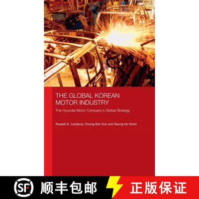 【3-4周达】精装 The Global Korean Motor Industry : The Hyundai Motor Company's Global Strategy [9780415413664]
