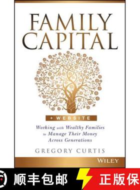 【3-4周达】Family Capital + Website: Working With Wealthy Families To Manage Their Money Across Gener... [9781119094135]