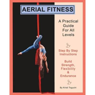 【4周达】Aerial Fitness: A Practical Guide For All Levels [9781953793058]