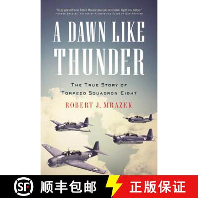 【3-4周达】A Dawn Like Thunder: The True Story of Torpedo Squadron Eight [9780316056533]