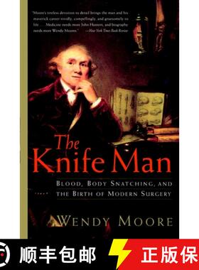 预订 The Knife Man: Blood, Body Snatching, and the Birth of Modern Surgery [9780767916530]
