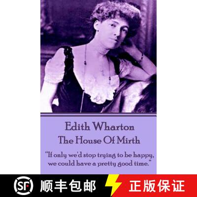 【3-4周达】Edith Wharton - The House of Mirth: If only we'd stop trying to be happy, we could have a ... [9781783944736]