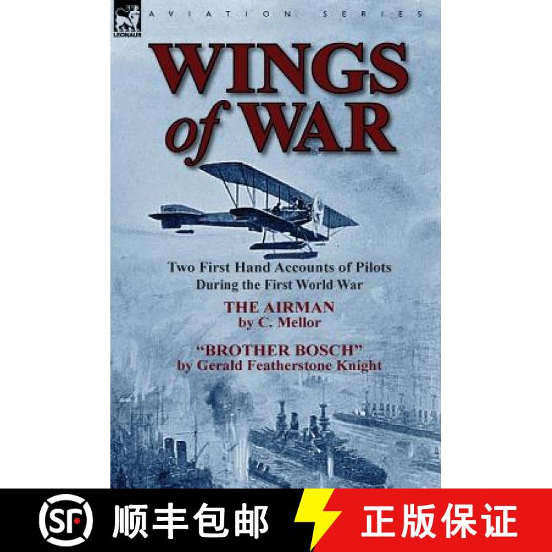 【2-3周达】Wings of War: Two First Hand Accounts of Pilots During the First World War-The Airman by C... [9781782820680]