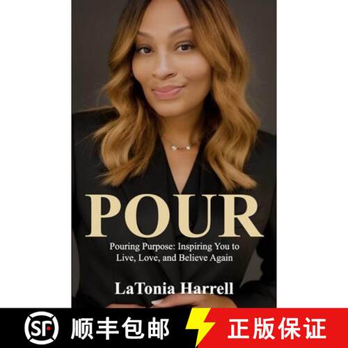 【3-4周达】Pour: Pouring Purpose: Inspiring You to Live, Love, and Believe Again [9798218988067]