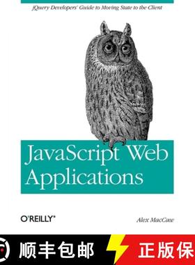 【3-4周达】JavaScript Web Applications: jQuery Developers' Guide to Moving State to the Client [9781449303518]
