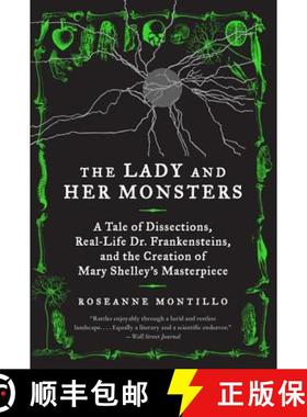 【3-4周达】The Lady and Her Monsters: A Tale of Dissections, Real-Life Dr. Frankensteins, and the Cre... [9780062025838]