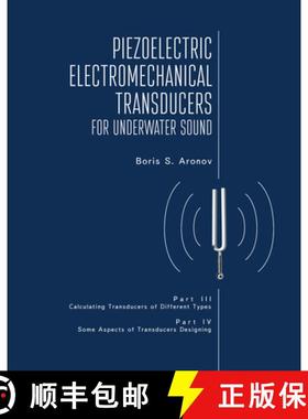 【3-4周达】PIEZOELECTRIC ELECTROMECHANICAL TRANSDUCERS FOR UNDERWATER SOUND Parts III and IV [9781644698235]
