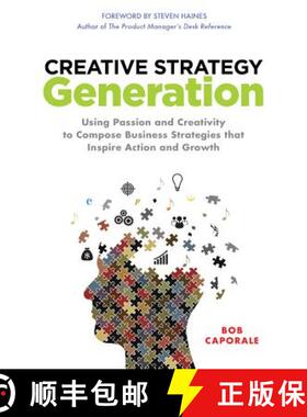 【3-4周达】Creative Strategy Generation: Using Passion and Creativity to Compose Business Strategies ... [9780071850117]