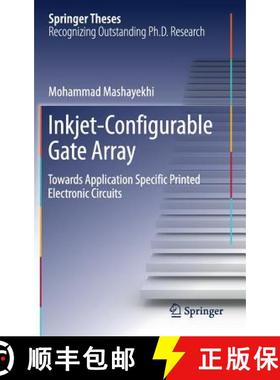 【3-4周达】Inkjet-Configurable Gate Array : Towards Application Specific Printed Electronic Circuits [9783319721156]