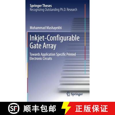 【3-4周达】Inkjet-Configurable Gate Array : Towards Application Specific Printed Electronic Circuits ... [9783319721156]