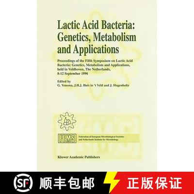 【3-4周达】Lactic Acid Bacteria: Genetics, Metabolism and Applications: Proceedings of the Fifth Symp... [9780792342694]