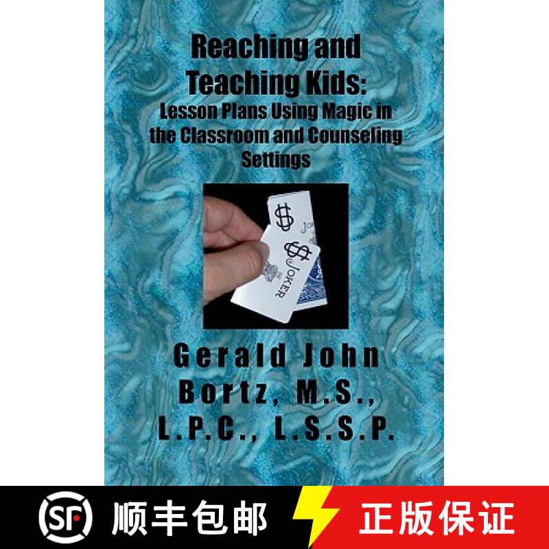 预订 Reaching and Teaching Kids: Lesson Plans Using Magic in the Classroom and Counseling Settings [9781419612978]