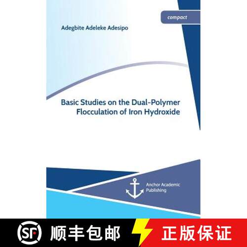 【3-4周达】Basic Studies on the Dual-Polymer Flocculation of Iron Hydroxide [9783960671992]