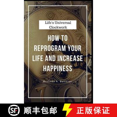 【3-4周达】Life's Universal Clockwork: How to Reprogram Your Life and Increase Happiness Even Though ... [9780692884270]