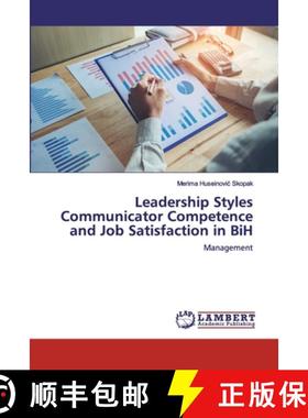 预订 Leadership Styles Communicator Competence and Job Satisfaction in BiH [9786200437921]
