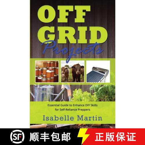 【3-4周达】OFF-GRID PROJECTS: Essential Guide to Enhance DIY Skills  for Self-Reliance Preppers [9781088243862]