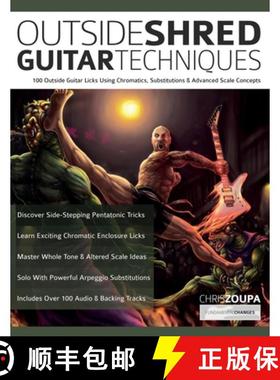 【3-4周达】Outside Shred Guitar Techniques: 100 Outside Guitar Licks Using Chromatics, Substitutions ... [9781789334432]