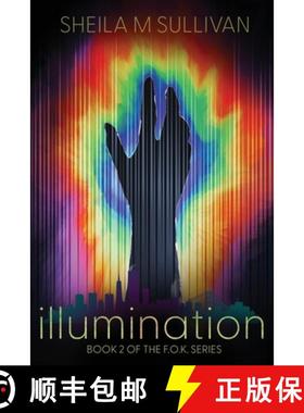 预订 Illumination: Book 2 OF THE F.O.K. SERIES [9780998964829]
