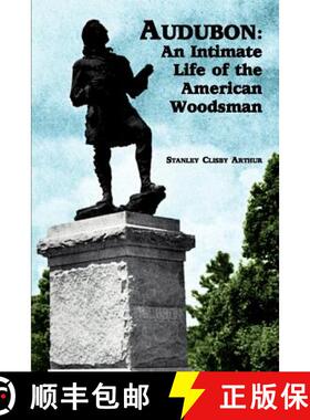 【3-4周达】Audubon: An Intimate Life of the American Woodsman [9781565548152]