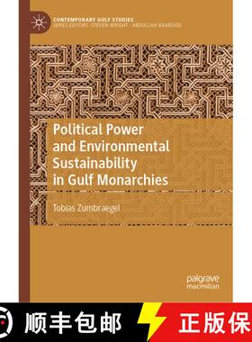 【3-4周达】Political Power and Environmental Sustainability in Gulf Monarchies [9789811944307]