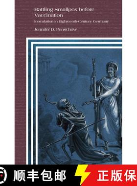 预订 Battling Smallpox Before Vaccination: Inoculation in Eighteenth-Century Germany [9789004465138]