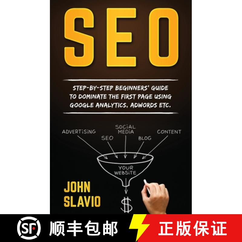 预订 Seo: Step-by-step beginners' guide to dominate the first page using Google Analytics, Adwords etc.[9781922301192]
