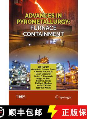 【3-4周达】Advances in Pyrometallurgy: Furnace Containment [9783031501753]