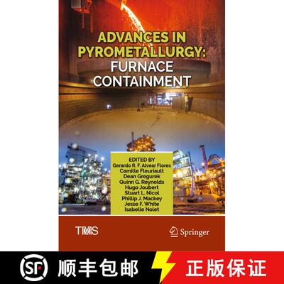 【3-4周达】Advances in Pyrometallurgy: Furnace Containment [9783031501753]