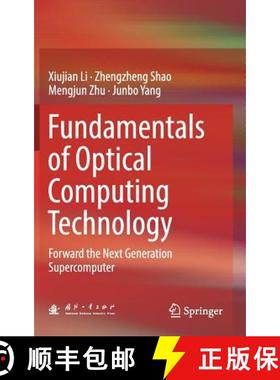 【3-4周达】Fundamentals of Optical Computing Technology : Forward the Next Generation Supercomputer [9789811038471]
