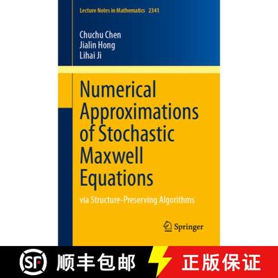 【3-4周达】Numerical Approximations of Stochastic Maxwell Equations : via Structure-Preserving Algori... [9789819966851]