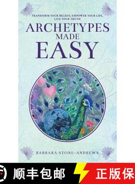【3-4周达】Archetypes Made Easy: Transform Your Beliefs, Empower Your Life, Live Your Truth [9780987645227]