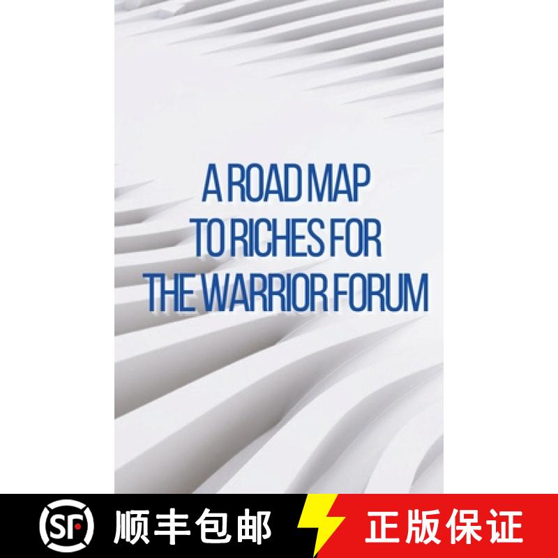 【3-4周达】A Road Map to Riches for the Warrior Forum: You will learn how to leverage the top forum t... [9783986085643]